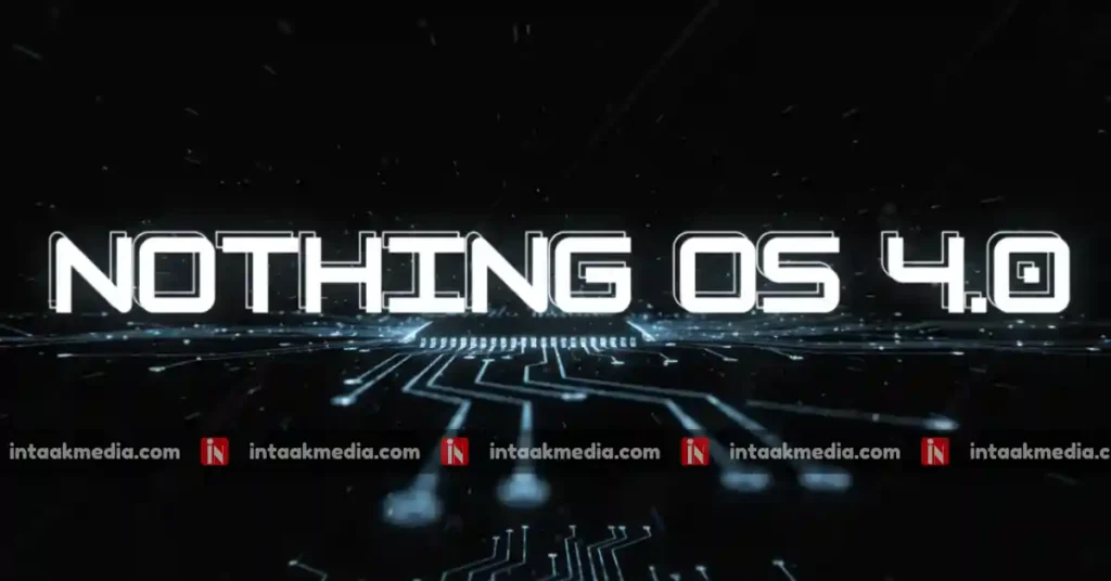 Nothing OS 4.0 is built on top of Android 15