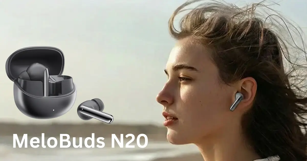 QCY MeloBuds N20 Launch: Bluetooth 6.0 & 50dB ANC for Just $18 1 QCY MeloBuds N20 Launch