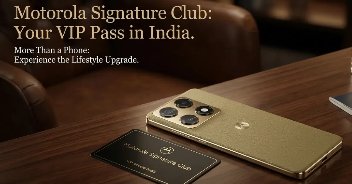 Motorola Signature Club Benefits India: Why This Gen 5 Beast Is The Only Upgrade You Need
