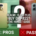 Realme 16 Pro Plus 5 Reasons To Upgrade And 3 Reasons To Skip